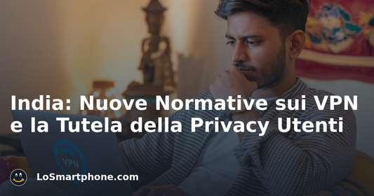 India: Nuove Normative sui VPN e la Tutela della Privacy Utenti