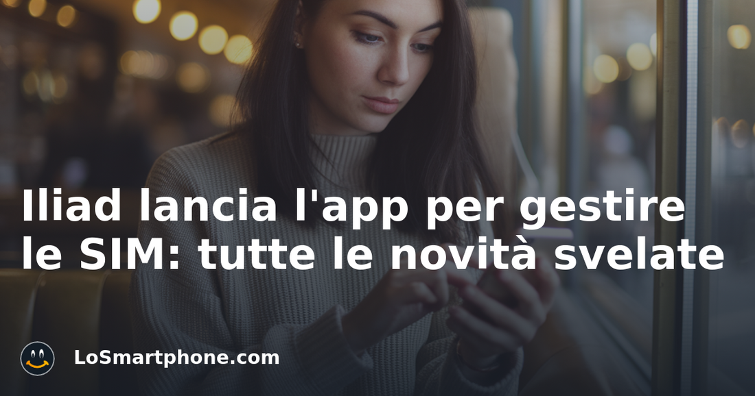 Iliad lancia l'app per gestire le SIM: tutte le novità svelate