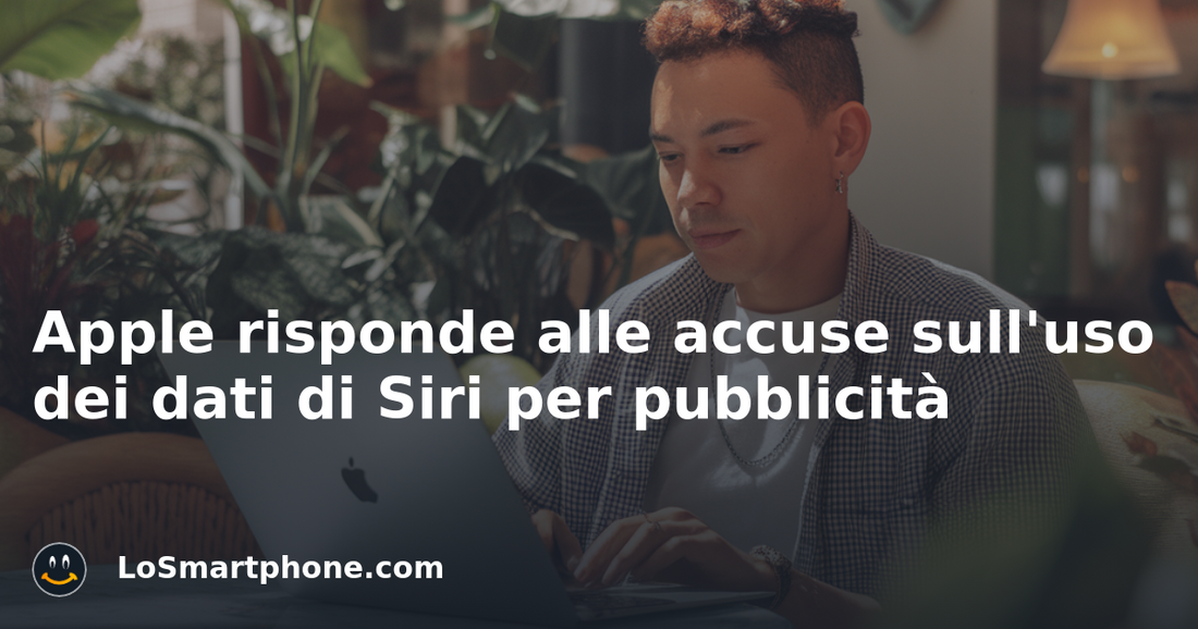 Apple risponde alle accuse sull'uso dei dati di Siri per pubblicità
