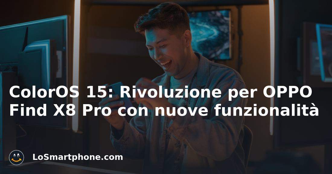 ColorOS 15: Rivoluzione per OPPO Find X8 Pro con nuove funzionalità