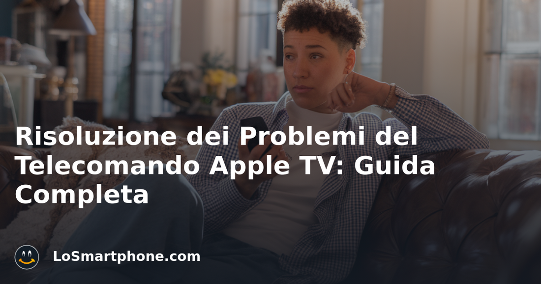 Risoluzione dei Problemi del Telecomando Apple TV: Guida Completa