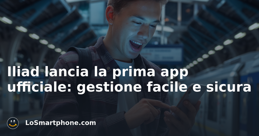 Iliad lancia la prima app ufficiale: gestione facile e sicura