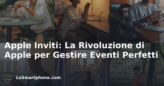 Apple Inviti: La Rivoluzione di Apple per Gestire Eventi Perfetti