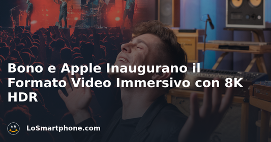Bono e Apple Inaugurano il Formato Video Immersivo con 8K HDR