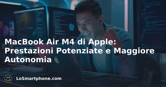 MacBook Air M4 di Apple: Prestazioni Potenziate e Maggiore Autonomia