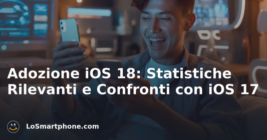 Adozione iOS 18: Statistiche Rilevanti e Confronti con iOS 17