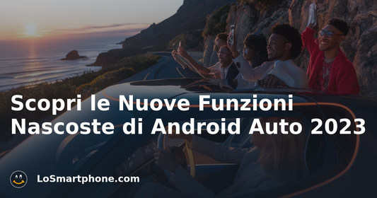 Scopri le Nuove Funzioni Nascoste di Android Auto 2023