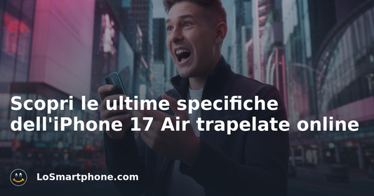 Scopri le ultime specifiche dell'iPhone 17 Air trapelate online