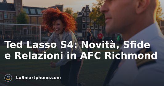 Ted Lasso S4: Novità, Sfide e Relazioni in AFC Richmond
