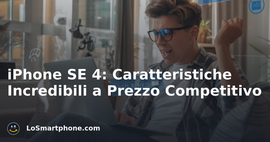 iPhone SE 4: Caratteristiche Incredibili a Prezzo Competitivo