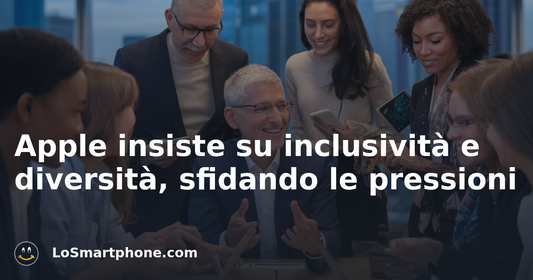 Apple insiste su inclusività e diversità, sfidando le pressioni