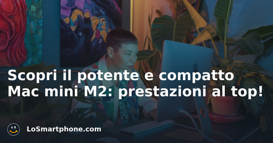 Scopri il potente e compatto Mac mini M2: prestazioni al top!
