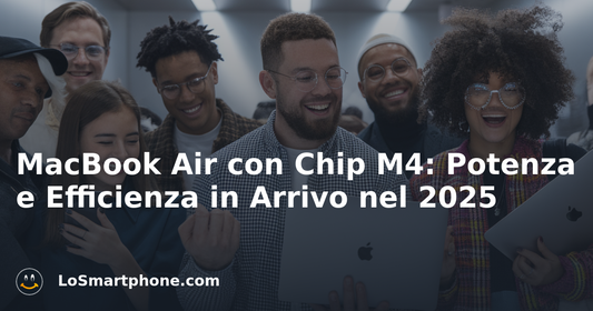 MacBook Air con Chip M4: Potenza e Efficienza in Arrivo nel 2025