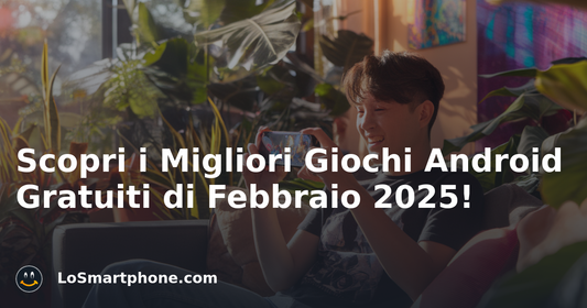 Scopri i Migliori Giochi Android Gratuiti di Febbraio 2025!