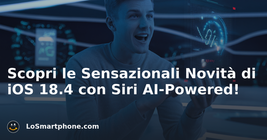 Scopri le Sensazionali Novità di iOS 18.4 con Siri AI-Powered!