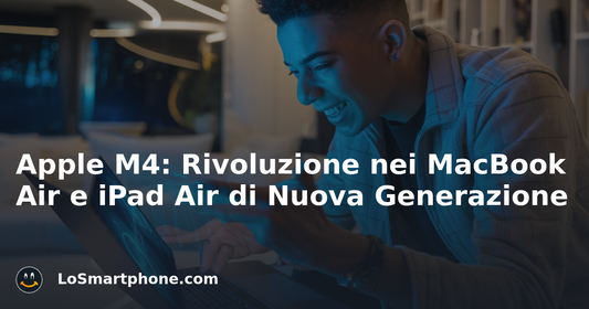 Apple M4: Rivoluzione nei MacBook Air e iPad Air di Nuova Generazione