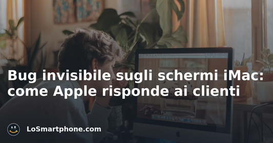 Bug invisibile sugli schermi iMac: come Apple risponde ai clienti