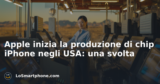 Apple inizia la produzione di chip iPhone negli USA: una svolta